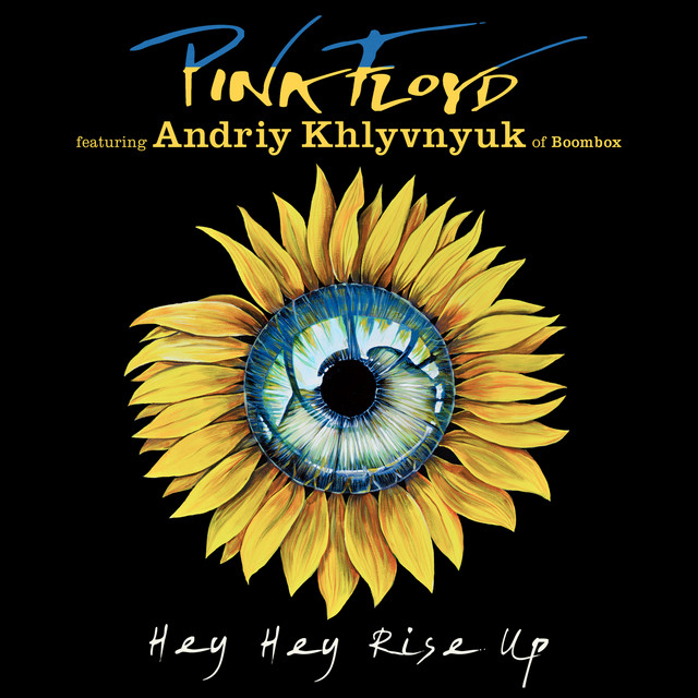The cover, which showcases Ukraines national flower, the sunflower, of Pink Floyds recently released protest song Hey Hey Rise Up