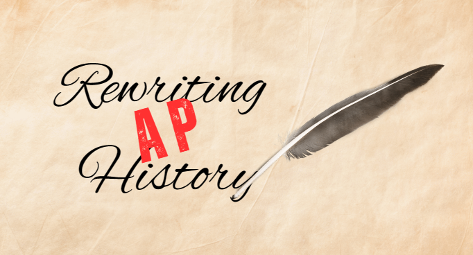 Changes to the AP History Exam haven't been this major since 2015 reiterations, and will have a significant impact on test taking this academic year.  